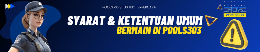 SYARAT DAN KETENTUAN UMUM POOLS303